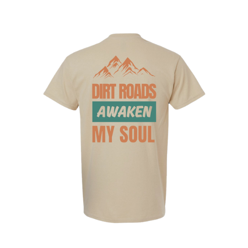 TShirt - Dirt Roads Awaken My Soul (West Coast)