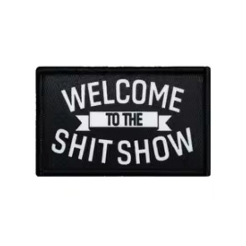 Patch - Welcome To The Shit Show